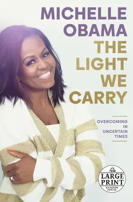 The Light We Carry: Překonávání v nejistých časech - The Light We Carry: Overcoming in Uncertain Times