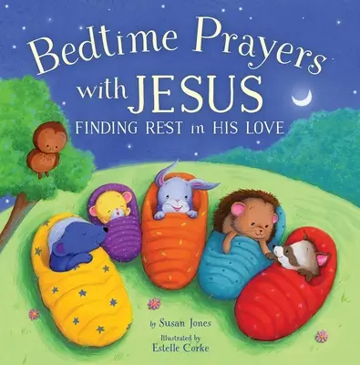 Modlitby s Ježíšem před spaním: Odpočinek v jeho lásce - Bedtime Prayers with Jesus: Finding Rest in His Love