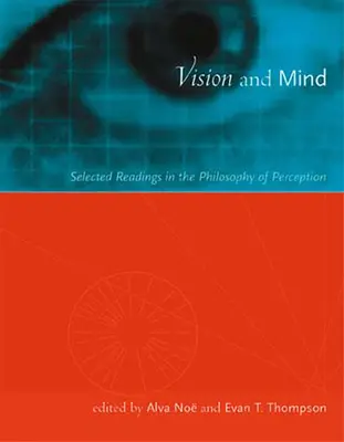 Vidění a mysl: vybraná četba z filozofie vnímání - Vision and Mind: Selected Readings in the Philosophy of Perception