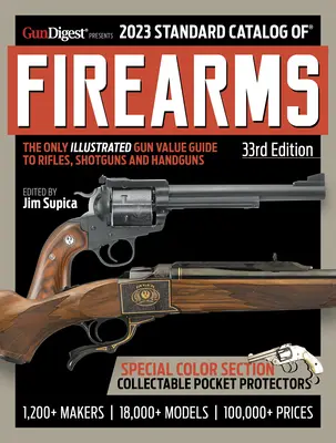 2023 Standardní katalog střelných zbraní, 33. vydání: Ilustrovaný sběratelský cenový a referenční průvodce - 2023 Standard Catalog of Firearms, 33rd Edition: The Illustrated Collector's Price and Reference Guide