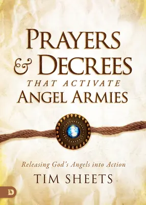 Modlitby a dekrety, které aktivují andělské armády: Uvolnění Božích andělů k činnosti - Prayers and Decrees that Activate Angel Armies: Releasing God's Angels into Action