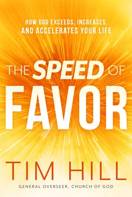 Rychlost přízně: Jak Bůh překonává, zvyšuje a urychluje váš život - The Speed of Favor: How God Exceeds, Increases, and Accelerates Your Life