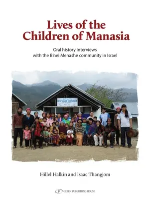 Životy dětí Manasie: Orálně historické rozhovory s komunitou B'Nei Menaše v Izraeli - The Lives of the Children of Manasia: Oral History Interviews with the B'Nei Menashe Community in Israel