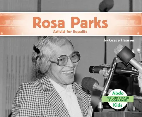 Rosa Parksová: Parksová: Aktivistka za rovnoprávnost - Rosa Parks: Activist for Equality