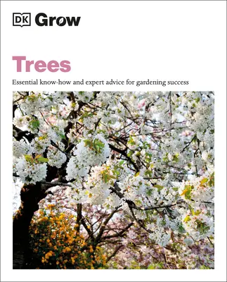 Pěstujte stromy: Základní know-how a rady odborníků pro úspěšné zahradničení - Grow Trees: Essential Know-How and Expert Advice for Gardening Success
