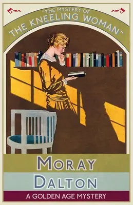 Záhada klečící ženy: Záhada zlatého věku - The Mystery of the Kneeling Woman: A Golden Age Mystery