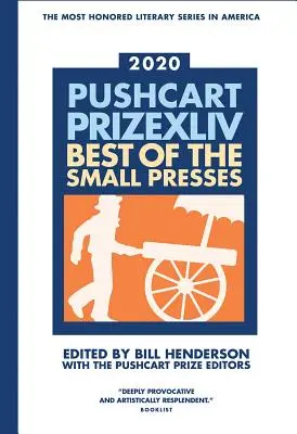 The Pushcart Prize XLLV: Best of the Small Presses 2020 Edition (Pushcartova cena XLLV: To nejlepší z malých nakladatelství) - The Pushcart Prize XLLV: Best of the Small Presses 2020 Edition