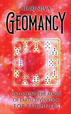 Geomantie: Odhalení magie věštění ze země pro začátečníky - Geomancy: Unlocking the Magic of Earth Divination for Beginners