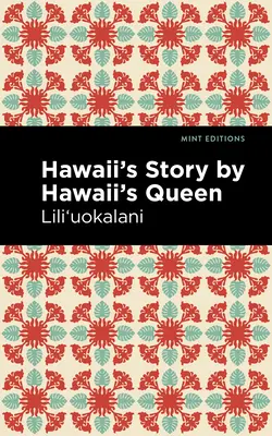 Hawaii's Story by Hawaii's Queen (Havajský příběh od havajské královny): Vydání s velkým výtiskem - Hawaii's Story by Hawaii's Queen: Large Print Edition