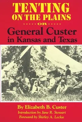 Stanování na pláních, svazek 46: Nebo: Generál Custer v Kansasu a Texasu. - Tenting on the Plains, Volume 46: Or, General Custer in Kansas and Texas