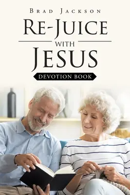 Znovu se šťávou s Ježíšem: Kniha pobožností - Re-Juice with Jesus: Devotion Book