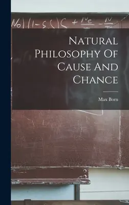 Přírodní filozofie příčiny a náhody - Natural Philosophy Of Cause And Chance