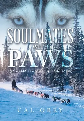 Spřízněné duše s tlapkami: Sbírka příběhů a ocásků - Soulmates with Paws: A Collection of Tales & Tails
