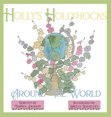 Holly's Hollyhocks Around the World (Hollyhocks po celém světě) - Holly's Hollyhocks Around the World