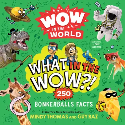 Wow ve světě: Co v tom světě?!: 250 faktů o bonkerballech - Wow in the World: What in the Wow?!: 250 Bonkerballs Facts