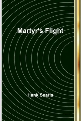 Mučedníkův útěk - Martyr's Flight