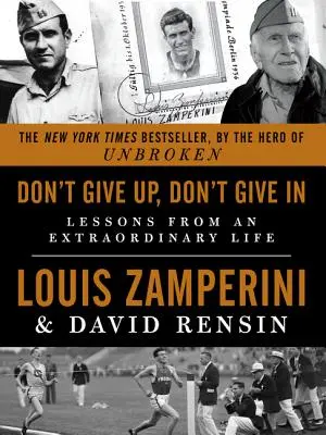 Nevzdávejte se, nevzdávejte se: Poučení z neobyčejného života - Don't Give Up, Don't Give in: Lessons from an Extraordinary Life