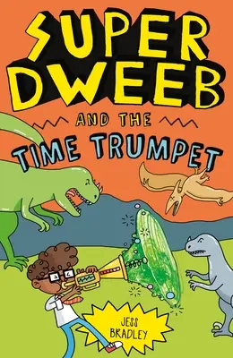 Super Dweeb a Trubka času - Super Dweeb and the Time Trumpet