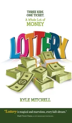 Loterie: Tři děti. Jeden lístek. spousta peněz - Lottery: Three Kids. One Ticket. a Whole Lot of Money
