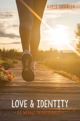 Láska a identita: 52 týdenních pobožností - Love and Identity: 52 Weekly Devotionals