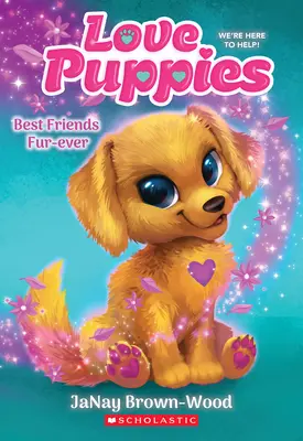 Nejlepší přátelé napořád (Štěňata z lásky #1) - Best Friends Furever (Love Puppies #1)