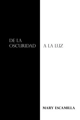 Od temnoty ke světlu - De La Oscuridad a La Luz