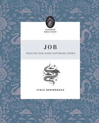 Job: Jób: Důvěřovat Bohu, když přichází utrpení - Job: Trusting God When Suffering Comes