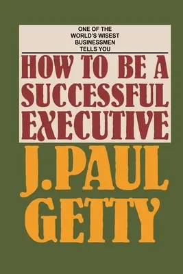 Jak se stát úspěšným manažerem - How to be a Successful Executive