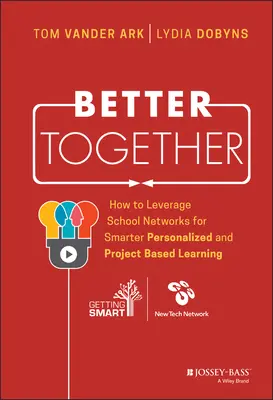 Lépe společně: Jak využít sítě škol pro chytřejší individuální a projektové vyučování? - Better Together: How to Leverage School Networks for Smarter Personalized and Project Based Learning