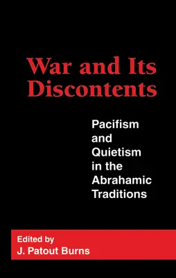 Válka a její nespokojenost: Pacifismus a klid v abrahámovských tradicích - War and Its Discontents: Pacifism and Quietism in the Abrahamic Traditions
