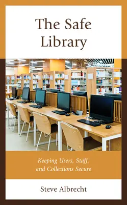Bezpečná knihovna: Bezpečná knihovna pro uživatele, zaměstnance a sbírky. - The Safe Library: Keeping Users, Staff, and Collections Secure