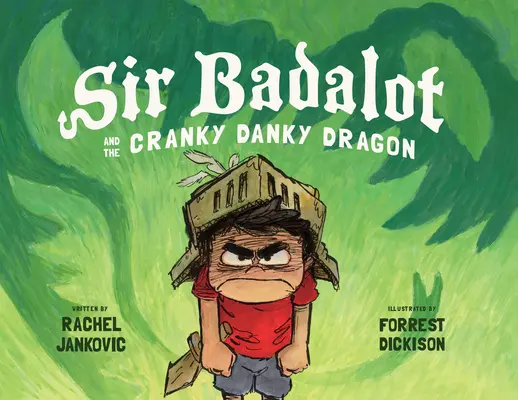Sir Badalot a mrzutý drak Danky - Sir Badalot and the Cranky Danky Dragon