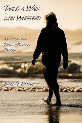 Procházka s Whiteheadem: Meditace s procesně-relační teologií - Taking a Walk with Whitehead: Meditations with Process-Relational Theology