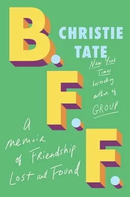 B.F.F.: Vzpomínky na ztracené a nalezené přátelství - B.F.F.: A Memoir of Friendship Lost and Found