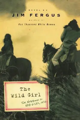 Divoška: Zápisky Neda Gilese, 1932 - The Wild Girl: The Notebooks of Ned Giles, 1932