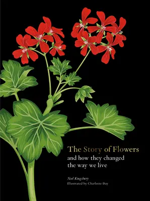 Příběh květin: A jak změnily způsob, jakým žijeme - The Story of Flowers: And How They Changed the Way We Live