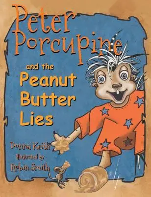 Dikobraz Petr a lži o burákovém másle - Peter Porcupine and the Peanut Butter Lies