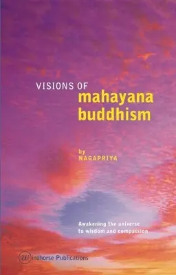 Vize mahájánového buddhismu: Probuzení vesmíru k moudrosti a soucitu - Visions of Mahayana Buddhism: Awakening the Universe to Wisdom and Compassion