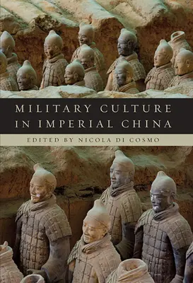 Vojenská kultura v císařské Číně - Military Culture in Imperial China
