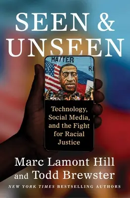 Viděné a neviděné: Neviditelný a neviditelný svět: technologie, sociální média a boj za rasovou spravedlnost - Seen and Unseen: Technology, Social Media, and the Fight for Racial Justice