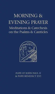 Ranní a večerní modlitba: Rozjímání a katecheze nad žalmy a kantikami od papeže Benedikta XVI. - Morning and Evening Prayer: Meditations and Catechesis on Psalms and Canticles