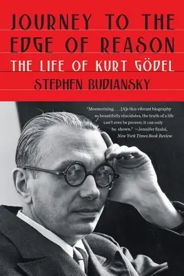 Cesta na okraj rozumu: Život Kurta Gdela - Journey to the Edge of Reason: The Life of Kurt Gdel