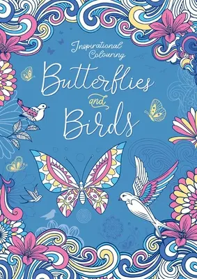 Motýli a ptáci: Inspirativní omalovánky pro dospělé - Butterflies and Birds: Inspriational Coloring Book for Adults