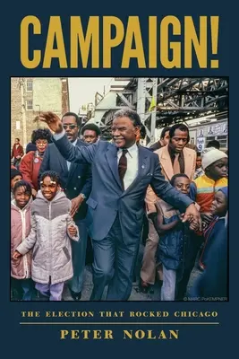 Kampaň! Volby, které otřásly Chicagem - Campaign!: The Election that Rocked Chicago