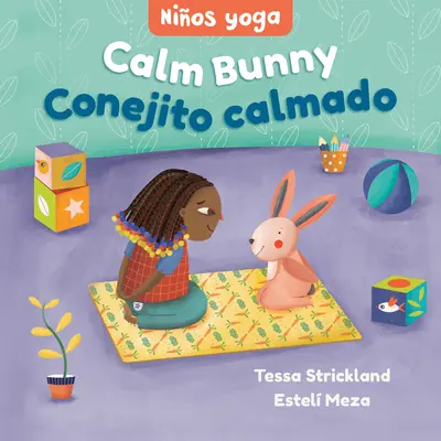 Yoga Tots: Tots: Calm Bunny / Nios Yoga: Conejito Calmado - Yoga Tots: Calm Bunny / Nios Yoga: Conejito Calmado