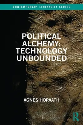 Politická alchymie: technologie bez hranic - Political Alchemy: Technology Unbounded