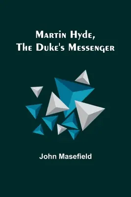 Martin Hyde, vévodův posel - Martin Hyde, the Duke's Messenger