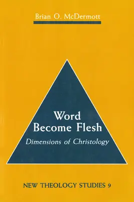Slovo se stalo tělem: Rozměry christologie - Word Become Flesh: Dimensions of Christology