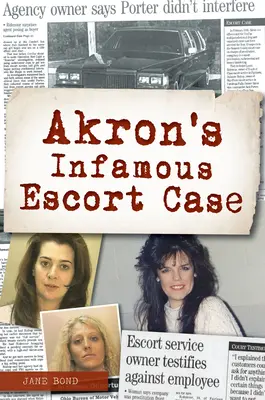 Nechvalně proslulý případ eskorty v Akronu - Akron's Infamous Escort Case