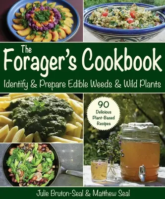 Kuchařka sběrače: Poznejte a připravte jedlé plevele a divoké rostliny. - The Forager's Cookbook: Identify & Prepare Edible Weeds & Wild Plants